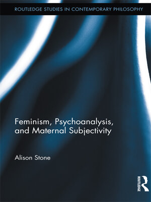 cover image of Feminism, Psychoanalysis, and Maternal Subjectivity